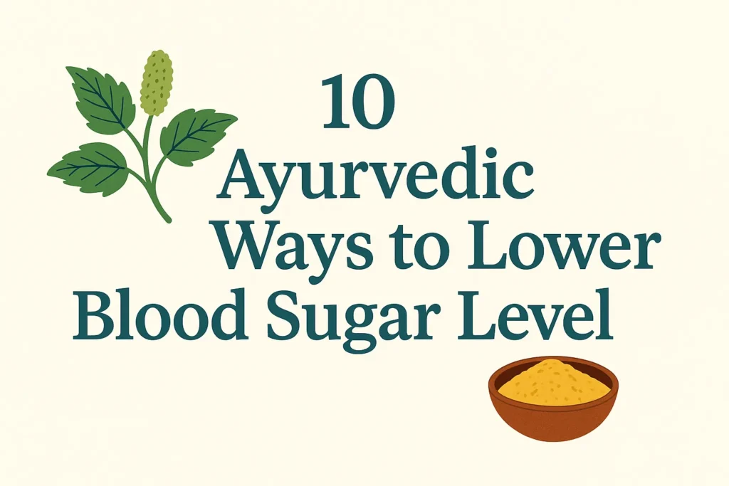 10 ayurvedic ways to lower blood sugar level